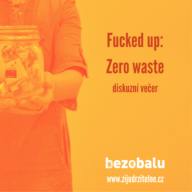 Diskuzní večer Fucked up zero waste